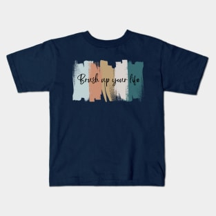 Brush up your life abstract art tee Kids T-Shirt